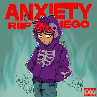 ANX!ETY by RIIP DIEGO