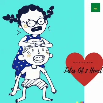 Tales of Two Hearts by Anu Koshy