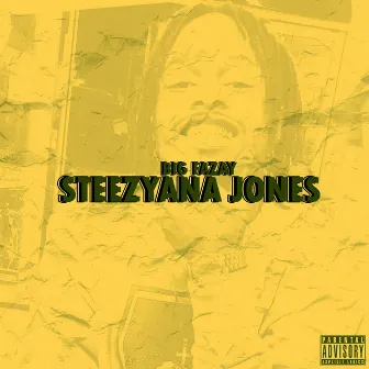 Steezyana Jones by Big Fazay