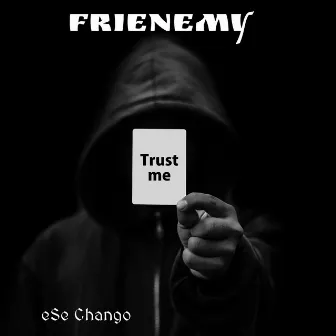 Frienemy by Ese Chango