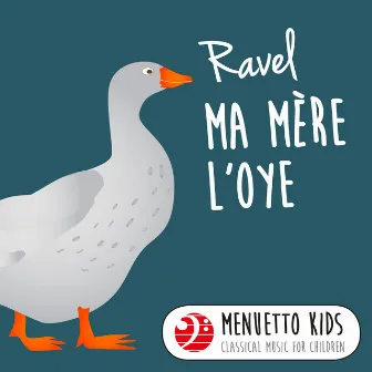 Ravel: Ma mère l'Oye (Menuetto Kids - Classical Music for Children) by Beatrice Klien