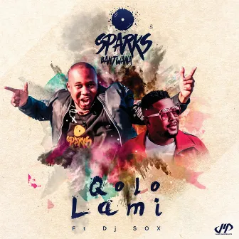 Qolo Lami by Sparks Bantwana