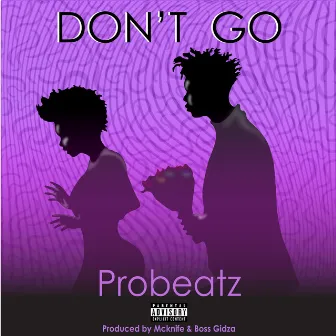 Don't Go by Probeatz