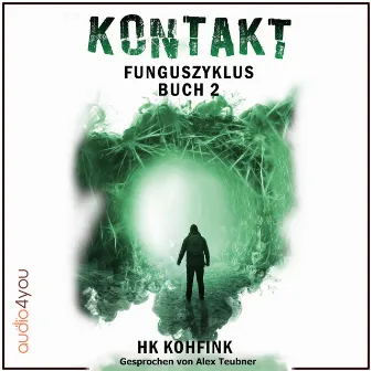 KONTAKT (Funguszyklus: Buch 2 von 3) by H K Kohfink