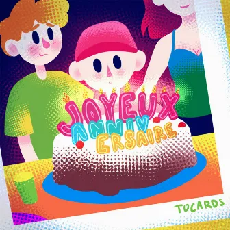 Joyeux anniversaire by Tocards