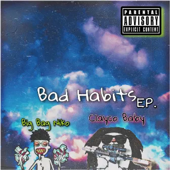 Bad Habits Ep. by BigBag Niko