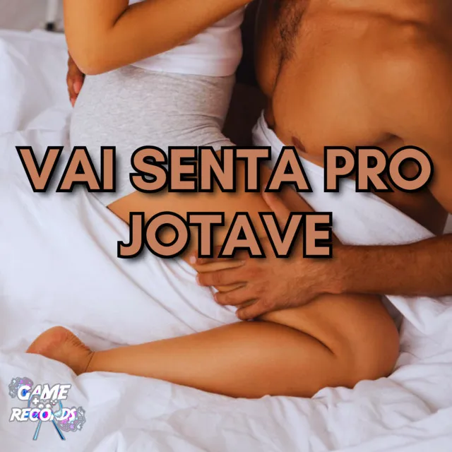 Vai Senta Pro Jotave