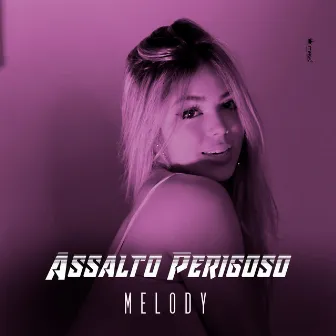 Assalto Perigoso by Melody