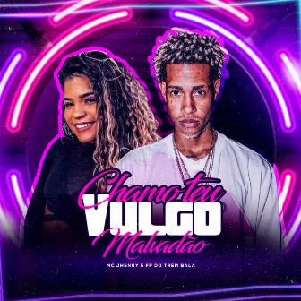 Chamo Teu Vulgo Malvadão by mc jhenny