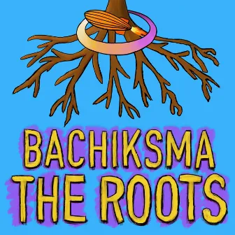 The Roots by Bachiksma