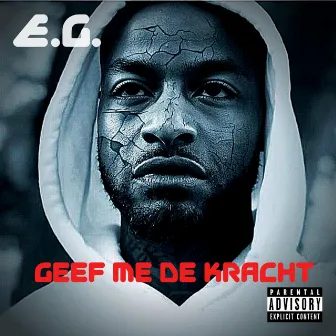 Geef Me de Kracht by E.G.