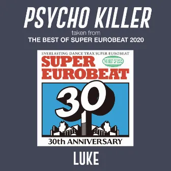 PSYCHO KILLER (taken from THE BEST OF SUPER EUROBEAT 2020) by LUKE