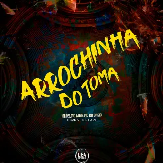 Arrochinha do Toma by Dj Mk