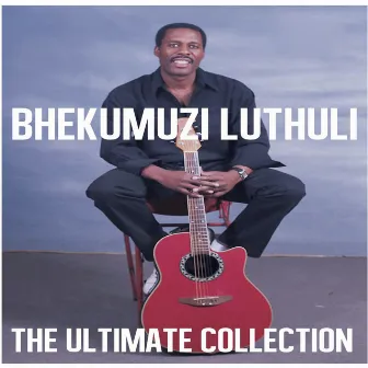 The Ultimate Collection by Bhekumuzi Luthuli