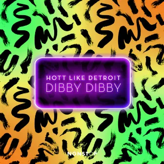 Dibby Dibby by Hott Like Detroit