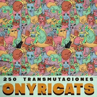 250 Transmutaciones by Onyricats