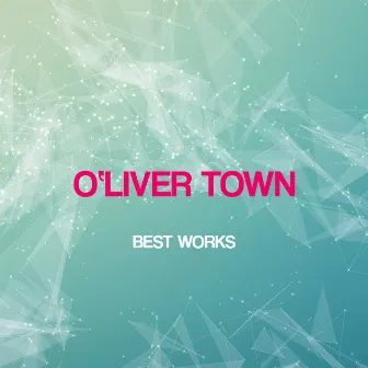 O'liver Town Best Works by O'liver Town