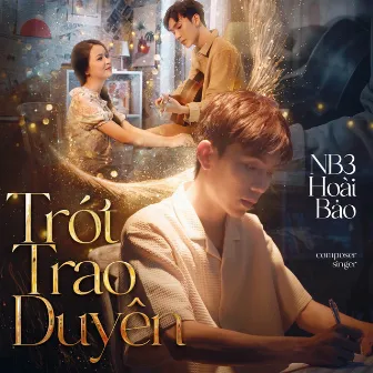 Trót Trao Duyên by NB3 Hoài Bảo