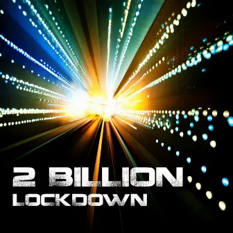 2 Billion by Lockdown