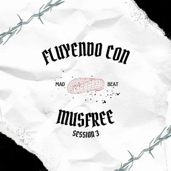 Fluyendo Con Musfree Session #3 by Mxdbexts