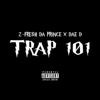 Trap 101 by Z-Fresh da Prince