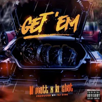 Get Em by Lil Matt