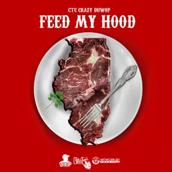 Feed My Hood - Single by CTC Crazy Duwop