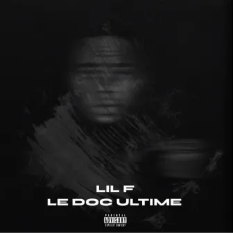 Le Doc Ultime by Lil F