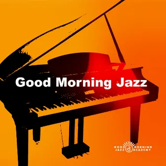 Good Morning Jazz by Good Morning Jazz Academy