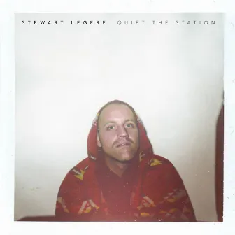 Quiet the Station by Stewart Legere