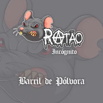 Barril de Pólvora by Ratão Incógnito