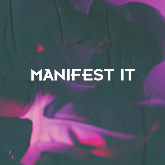 Manifest It