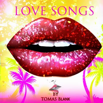 Love Songs by Tomas Blank Project