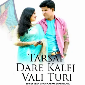 Tarsai Dare Kalej Vali Turi by Veer Singh Aarmo