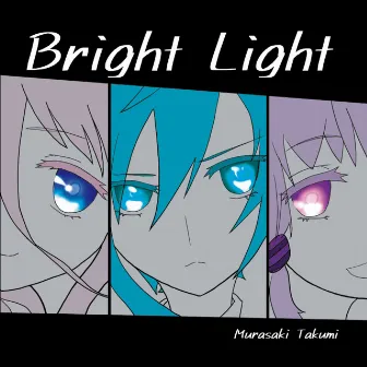 Bright Light by 群咲たくみ