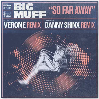 So Far Away (The Verone & Danny Shinx Remixes) by Big Muff