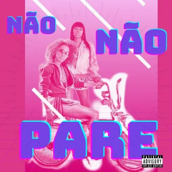 Não Não Pare by Mama Lion