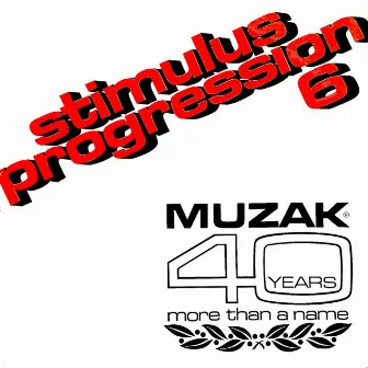 Stimulus Progression 6 - Muzak: 40 Years, More Than a Name by Muzak Orchestra