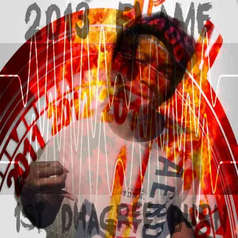 2013 Flame: 1st Dhagree Burn by See-Money Dha Flame