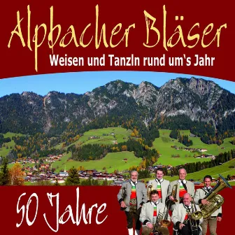 Weisen und Tanzln rund um's Jahr by Alpbacher Bläser