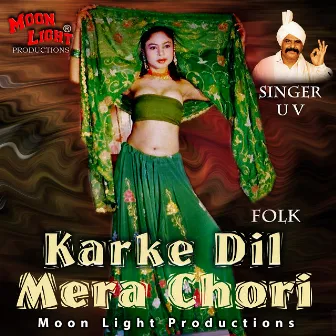 Karke Dil Mera Chori Folk by UV