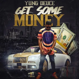 Get Some Money by Yung Deuce