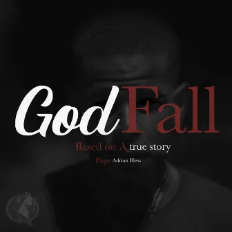 God Fall: Based on A True Story by Pope Adrian Bless