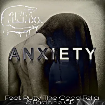 Anxiety (feat. Fastlane CP & Rutty The Good Fella) by Cojaxx