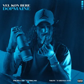 Vel Kon Bere by Dopamine