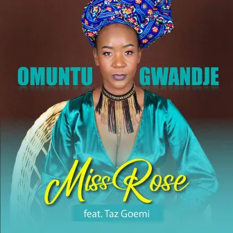 Omuntu Gwandje by Miss Rose