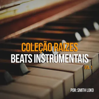 Coleção Raízes: Beats Instrumentais, Vol. 1 by Smith Loko