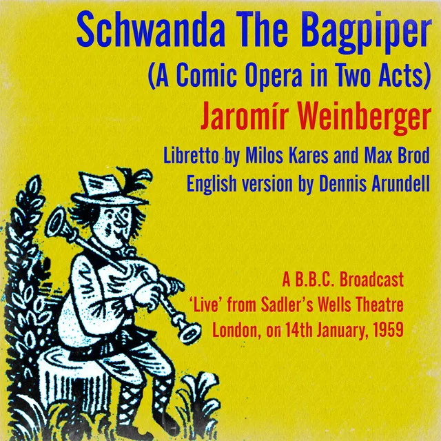 Jaromír Weinberger: Schwanda The Bagpiper (A Comic Opera in Two Acts)