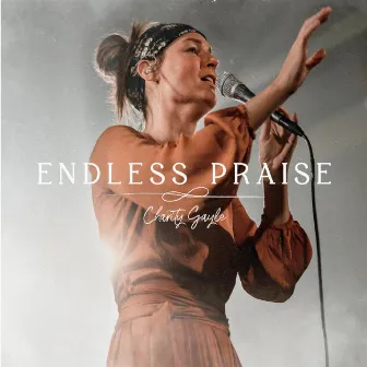 Endless Praise by Charity Gayle