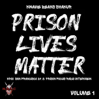 Prison Lives Matter Volume 1: Kpoo San Francisco 89.5: Prison Focus Radio Interview by Kwame Beans Shakur